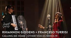 Rhiannon Giddens + Francesco Turrisi | Calling Me Home | Live at Other Voices, 2020