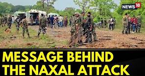 Dantewada Naxal Attack | Naxal's Message Behind Chhattisgarh Maoist Attack | Chhattisgarh News
