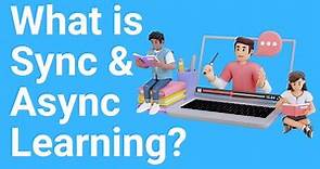 What is Synchronous and Asynchronous Learning?