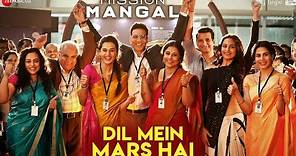 Dil Mein Mars Hai - Mission Mangal | Akshay | Vidya | Sonakshi | Taapsee | Benny Dayal & Vibha Saraf
