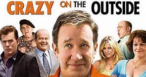 Crazy On The Outside | Starring Tim Allen, JK Simmons, Julie Bowen, Sigourney Weaver, Ray Liotta