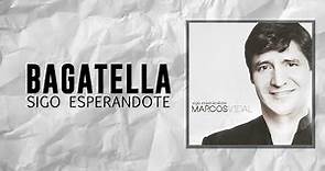 Marcos Vidal - Bagatella - Sigo Esperándote