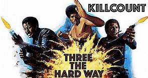 Three the Hard Way (1974) Jim Brown, Fred Williamson & Jim Kelly killcount