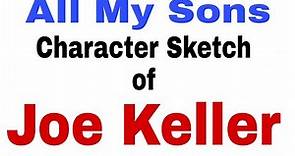 Character sketch of Joe Keller in All My Sons by Arthur Miller | Joe Keller by English Family 87