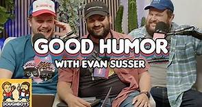 Good Humor with Evan Susser