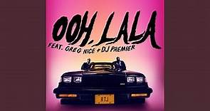 ooh la la (feat. Greg Nice & DJ Premier)
