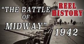 "The Battle of Midway" - 1942 Lt. Cmdr. John Ford Classic - REEL History