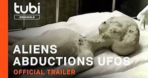 Aliens Abductions UFOS | Official Trailer | A Tubi Original