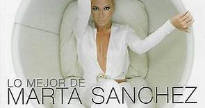 Marta Sanchez - Lo Mejor De Marta Sanchez