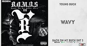 Young Buck - "Wavy" (Back On My Buck Shit, Vol. 3)