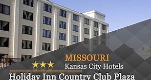 Holiday Inn Country Club Plaza - Kansas City Hotels, Missouri