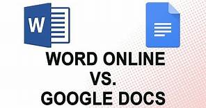 Word Online vs. Google Docs