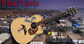 On The Turning Away - Pink Floyd - Acoustic Guitar Lesson (Detune by 1 Fret / easy-ish)
