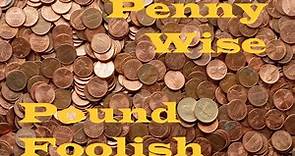 Penny-Wise and Pound Foolish: Real Life Examples of Wasting Money While Trying to Save