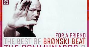 Bronski Beat / The Communards & Jimmy Somerville - For A Friend (The Best Of Bronski Beat / The Communards & Jimmy Somerville)