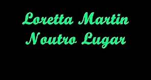 Loretta Martin - Noutro Lugar