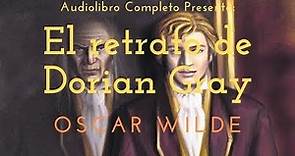 Audiolibro Completo "El retrato de Dorian Gray" - Oscar WIlde [Voz Humana]