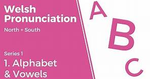 1. Alphabet & Vowels - Welsh Pronunciation (Series 1)