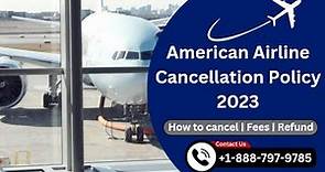 American Airlines Cancellation Policy 2023, Fees, And How To Get A Full Refund - American Airlines