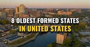 8 Oldest Formed States in the United States