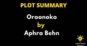 Plot Summary Of Oroonoko By Aphra Behn - Oroonoko By Aphra Behn Summary