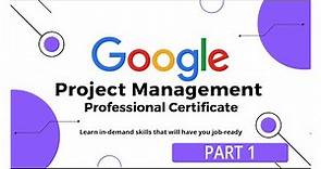 Project Management Full Course By Google [Part 1]