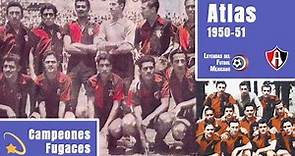 Así ganó ATLAS su PRIMER título de liga, hace 70 AÑOS (1950-51) | Campeón Fugaz