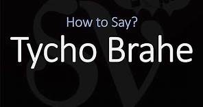 How to Pronounce Tycho Brahe? (CORRECTLY)