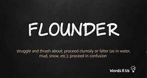 How to Pronounce FLOUNDER in American English