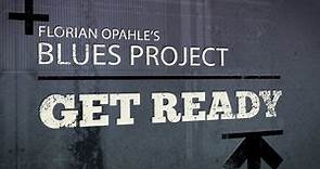 Florian Opahle's Blues Project - Get Ready - Live