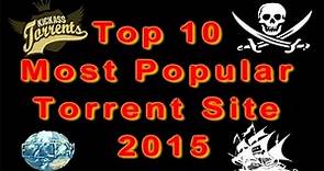 Top 10 Most Popular Torrent Sites of 2015 (By TorrentFreak) [Video HD]