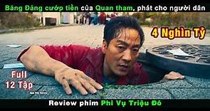 Review Phim Phi Vụ Triệu Đô - Băng Đảng Cướp Tiền Của Quan Tham Phát Cho Người Dân