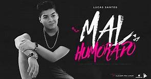 Lucas Santos - Mal Humorado (EP Alguém Pra Amar)