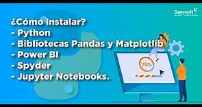 Cómo Instalar Python, bibliotecas Pandas y Matplotlib, Power BI, Spyder y Jupyter Notebooks.