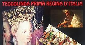 TEODOLINDA REGINA D’ITALIA