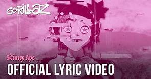 Gorillaz - Skinny Ape (Official Lyric Video)