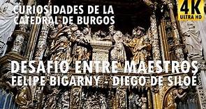 05 Desafío entre maestros: Felipe Bigarny - Diego de Siloé - Curiosidades de la catedral de Burgos
