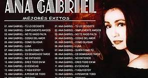 Ana Gabriel Rancheras Puras Mix | Ana Gabriel 40 Grandes Exitos Sus Mejores Canciones