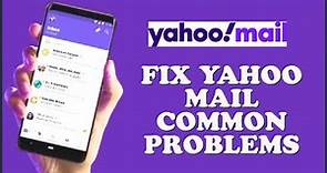 How To Fix Yahoo Mail App Common Problems 2023?