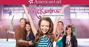 McKenna Shoots for the Stars (2012) Full Movie HD | American Girl | Magic DreamClub!