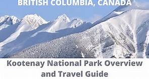 KOOTENAY NATIONAL PARK OVERVIEW AND TRAVEL GUIDE | WHERE TO STAY IN KOOTENAY NATIONAL PARK BC CANADA