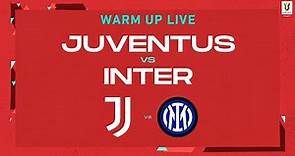 🔴 LIVE | Warm up | Juventus-Inter | Coppa Italia Frecciarossa 2022/23
