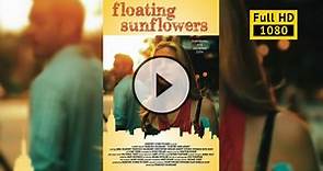 Floating Sunflowers (2014) фильм скачать торрент в хорошем качестве