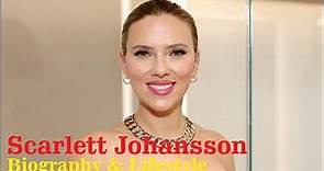 Scarlett Ingrid Johansson American Actress And Model Biography & Lifestyle