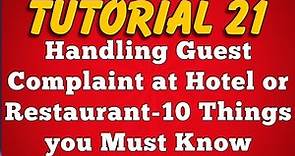 Handling Guest Complaint at Hotel or Restaurant - 10 Things you Must Know (Tutorial 21)