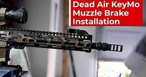 How to install a DeadAir KeyMo muzzle brake for your suppressor - EasyB DIY
