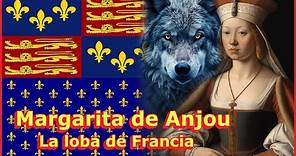 La reina consorte de Inglaterra, Margarita de Anjou, la loba francesa.