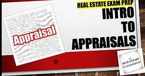 Appraisals (Part 1 of 3) | Real Estate Exam Prep