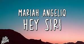 Mariah Angeliq - Hey Siri (Lyrics/Letra)