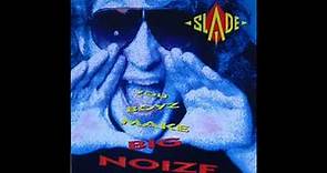 Slade - You Boyz Make Big Noize (Official Audio)